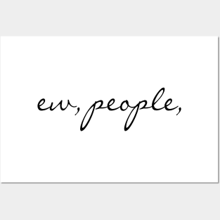 Ee, people Sarcastic Funny quote Posters and Art